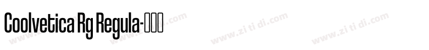 Coolvetica Rg Regula字体转换 Coolvetica Rg Regula字体转换